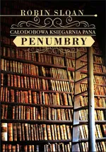 Całodobowa księgarnia Pana Penumbry - Robin Sloan