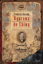 Wyprawa do Chiwy - Frederick Burnaby