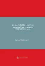 Mediatyzacja polityki - Łukasz Wojtkowski