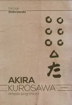Akira Kurosawa - Michał Bobrowski