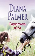 Papierowa róża - Diana Palmer
