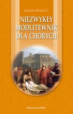 Niezwykły modlitewnik dla chorych - Outlet - Stanisław Mrozek