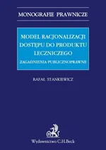 Model racjonalizacji dostępu do produktu leczniczego - Rafał Stankiewicz