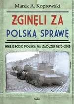 Zginęli za polską sprawę - Koprowski Marek A.