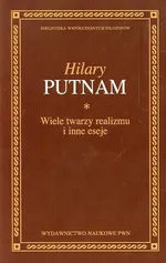 Wiele twarzy realizmu i inne eseje - Hilary Putnam