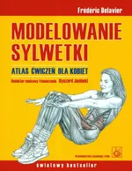Modelowanie sylwetki Atlas ćwiczeń dla kobiet - Frédéric Delavier