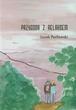 Przygoda z Relaksem - Jacek Perłowski