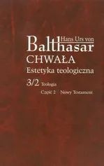 Chwała Estetyka teologiczna 3/2 Teologia Część 2 - Balthasar Hans Urs