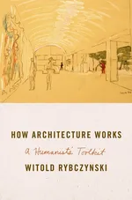 How Architecture Works - Witold Rybczynski