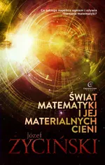 Świat matematyki i jej materialnych cieni - Józef Życiński