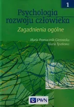 Psychologia rozwoju człowieka Tom 1 - Maria Przetacznik-Gierowska