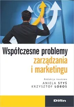 Współczesne problemy zarządzania i marketingu - Krzysztof Łobos