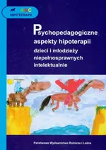 Psychopedagogiczne aspekty hipoterapii dzieci i młodzieży niepełnosprawnych intelektualnie - Outlet