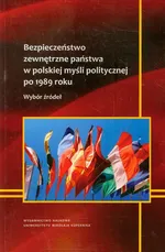 Bezpieczeństwo zewnętrzne państwa w polskiej myśli politycznej po 1989 roku