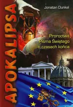 Apokalipsa Proroctwa Pisma Świętego o czasach końca + DVD - Jonatan Dunkell