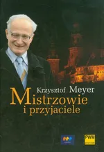Mistrzowie i przyjaciele - Outlet - Krzysztof Meyer