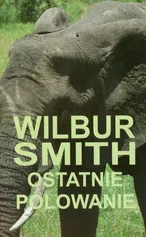 Ostatnie polowanie - Wilbur Smith