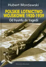 Polskie lotnictwo wojskowe 1920-1939 - Outlet - Hubert Mordawski