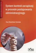 System kontroli zarządczej w procesie postępowania administracyjnego + CD - Ewa Sławińska-Tomtała