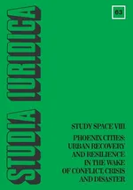 Studia Iuridica nr 63 Study Space VIII Phoenix Cities: Urban Recovery and Resilience in the Wake