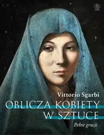 Oblicza kobiety w sztuce - Outlet - Vittorio Sgarbi