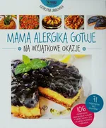 Mama alergika gotuje na wyjątkowe okazje - Katarzyna Jankowska