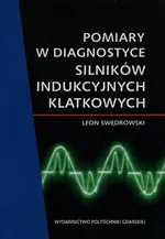 Pomiary w diagnostyce silników indukcyjnych klatkowych - Leon Swędrowski