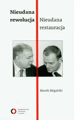 Nieudana rewolucja Nieudana restauracja - Outlet - Marek Migalski