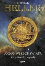 Logos Wszechświata Zarys filozofii przyrody - Outlet - Michał Heller