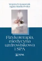 Fizykoterapia, medycyna uzdrowiskowa i SPA - Wojciech Kasprzak