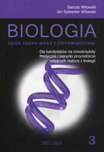 Biologia Zbiór zadań wraz z odpowiedziami Tom 3 2002-2016 - Dariusz Witowski