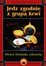 Jedz zgodnie z grupą krwi - Jorg Zittlau