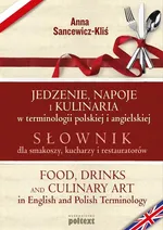 Jedzenie, napoje i kulinaria w terminologii polskiej i angielskiej - Anna Sancewicz-Kliś