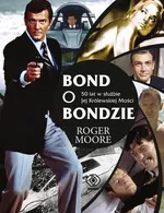 Bond o Bondzie - Roger Moore