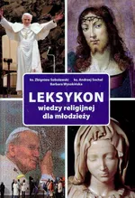 Leksykon wiedzy religijnej dla młodzieży - Zbigniew Sobolewski