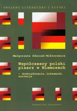 Współczesny polski pisarz w Niemczech - Małgorzata Zduniak-Wiktorowicz