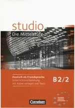 studio: Die Mittelstufe Deutsch als Fremdsprache B2: Band 2 Unterrichtsvorbereitung mit Kopiervorlagen und Tests