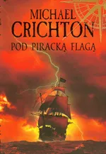 Pod piracką flagą - Outlet - Michael Crichton