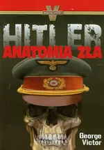 Hitler Anatomia zła - Outlet - George Victor
