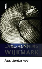 Nadchodzi noc - Carl-Henning Wijkmark