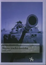 Wojna iracko-irańska 1980 1988 - Outlet - Jarosław Dobrzelewski