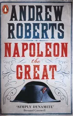 Napoleon the Great - Andrew Roberts