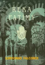 Ręka Fatimy - Outlet - Ildefonso Falcones