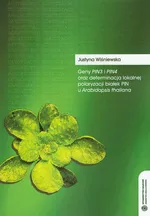 Geny Pin3 i Pin4 oraz determinacja lokalnej polaryzacji białek PIN u Arabidopsis thaliana - Justyna Wiśniewska