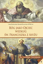 Bóg jako Ojciec według św. Franciszka z Asyżu - Outlet - Ryszard Koczwara