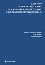 Leksykon prawa budowlanego, planowania przestrzennego, gospodarki nieruchomościami - Joanna Dziedzic-Bukowska