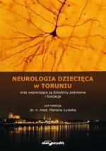 Neurologia dziecięca w Toruniu oraz wspierające ją dziedziny pokrewne i fundacje