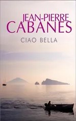 Ciao bella - Jean-Pierre Cabanes