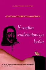 Kronika zadziwionego króla - Ballester Gonzalo Torrente
