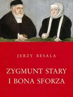 Zygmunt Stary i Bona Sforza - Outlet - Jerzy Besala